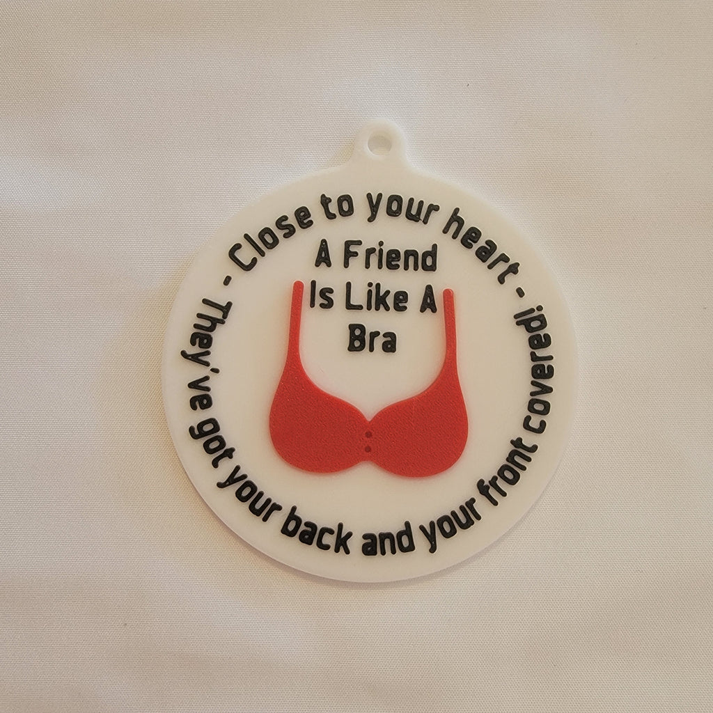 A Friend Is Like A Bra Funny Friendship Ornament 3D Printed Gift